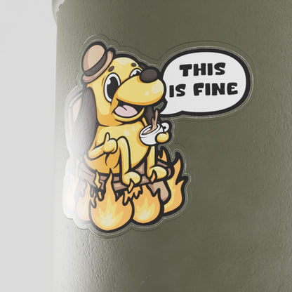 This Is Fine Vinyl Sticker